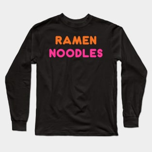 Ramen Noodles Long Sleeve T-Shirt